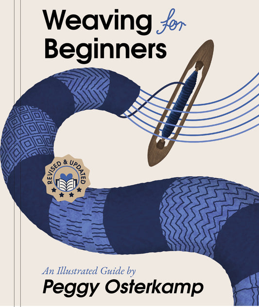 Weaving for Beginners: an Illustrated Guide by Peggy Osterkamp
