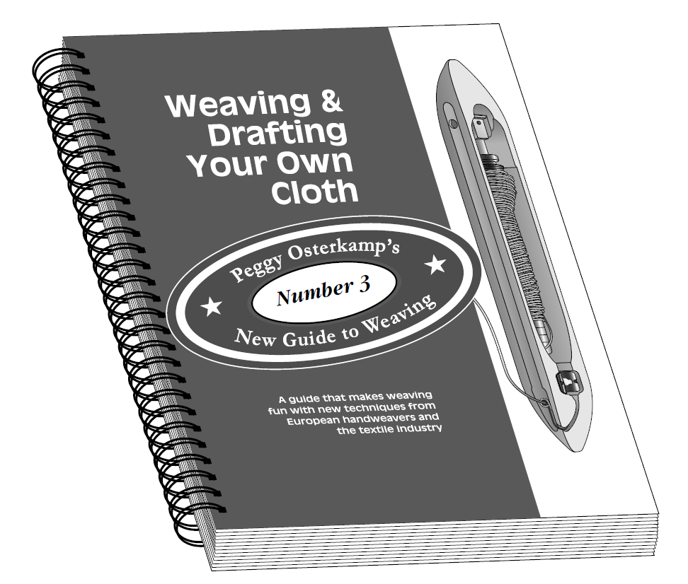 Weaving & Drafting Your Own Cloth by Peggy Osterkamp
